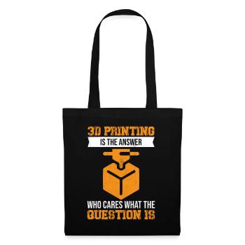 3D printing is the answer who cares what the quest - Tote Bag - black - Front