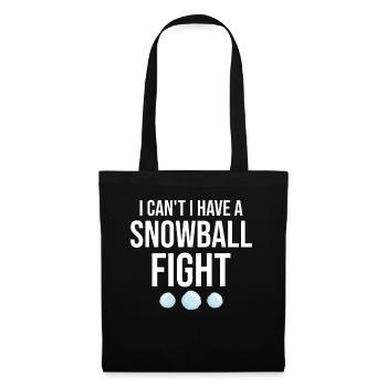 Snowball Fight - I Can't I Have A Snowball Fight - Tote Bag - black - Front