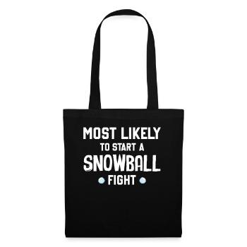 Snowball Fight - Most Likely To Start A Snowball F - Tote Bag - black - Front