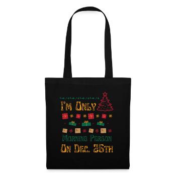 Je ne suis qu’une personne du matin le 25 décembre - Sac en tissu - noir - Devant
