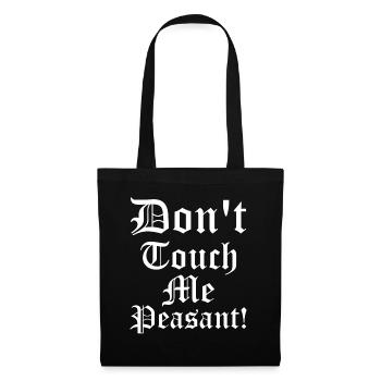 Ren Fair Festival - Don't Touch Me Peasant - Stoffbeutel - Schwarz - Vorne