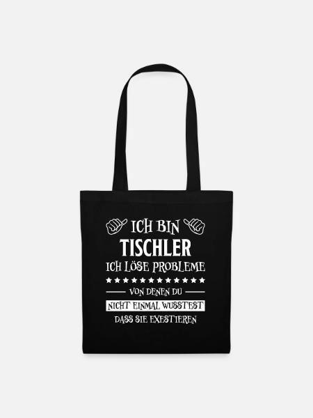 Tischler Lustiger Spruch Beruf Tischler Geschenk - Stoffbeutel - Schwarz