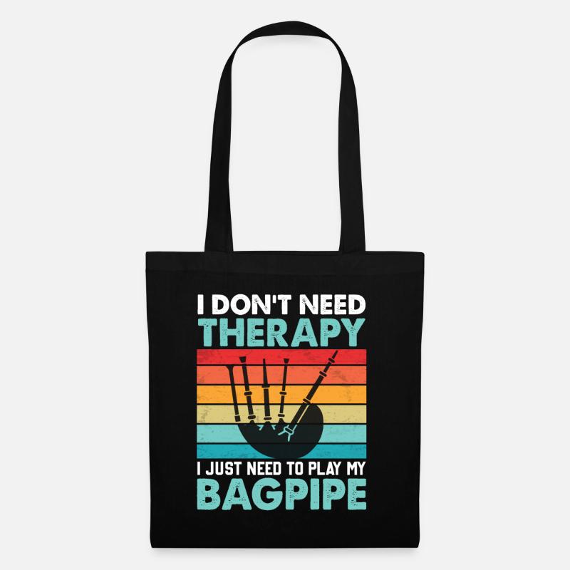 Bagpiper I Don't Need Therapy I Just Need To Play - Stoffbeutel - Schwarz