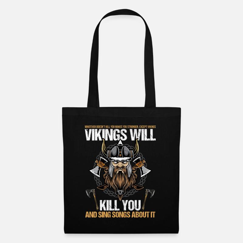 Vikings Will Kill You And Sing Songs About It - Stoffbeutel - Schwarz