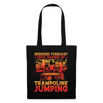 Wochenendvorhersage 100% Chance auf Trampolinspringen - Stoffbeutel - Schwarz - Vorne