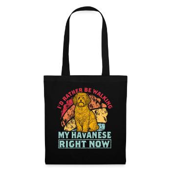 I'd rather be walking my Havanese right now - Stoffbeutel - Schwarz - Vorne