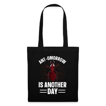 Antmorrow is another day - Tote Bag - black - Front
