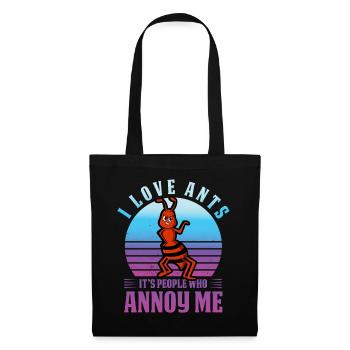 I love ants it's people who annoy me - Tote Bag - black - Front
