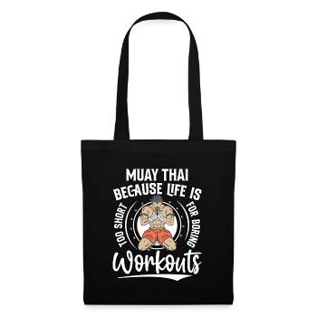 Muay Thai because life is too short for boring - Tote Bag - black - Front