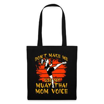 Don't make me use my Muay Thai Mom Voice - Tote Bag - black - Front