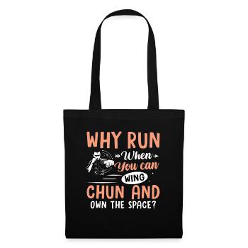 Why run when you can wing chun and own the space? - Tote Bag - black - Front