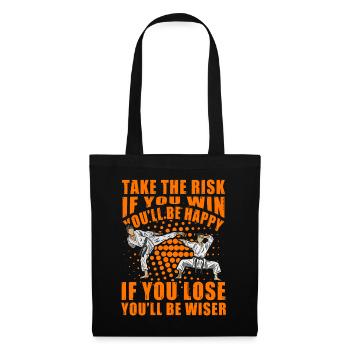 Take the risk if you win you'll be happy if you - Tote Bag - black - Front