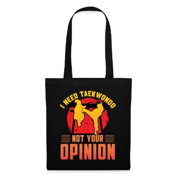 J’ai besoin de Taekwondo pas ton opinion - Sac en tissu - noir - Devant