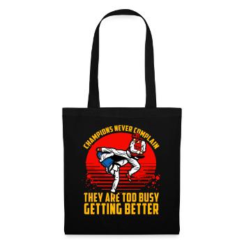 Champions never complain they are too busy getting - Tote Bag - black - Front