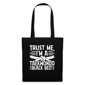 Glaub mir, ich bin ein Taekwondo-Schwarzgurt - Stoffbeutel - Schwarz - Vorne