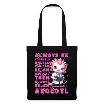 Axolotl Lustiges Zitat - Stoffbeutel - Schwarz - Vorne