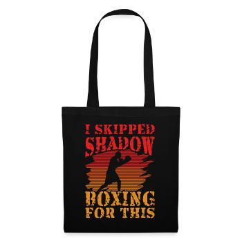 Ich habe dafür Shadow Boxing übersprungen - Stoffbeutel - Schwarz - Vorne