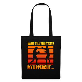 Wait till you taste my uppercut - Tote Bag - black - Front