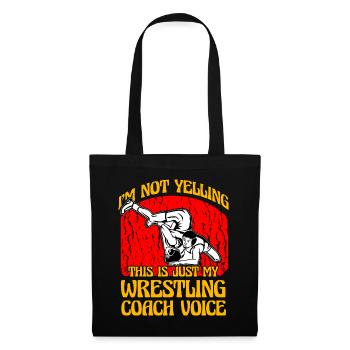 Ich schreie nicht, das ist meine Wrestling-Coach-Stimme - Stoffbeutel - Schwarz - Vorne