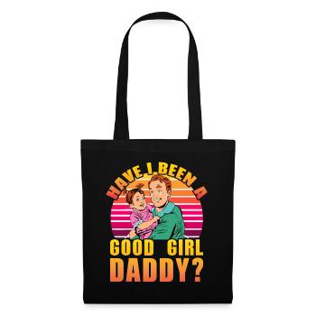 War ich ein Good Girl Daddy? - Stoffbeutel - Schwarz - Vorne