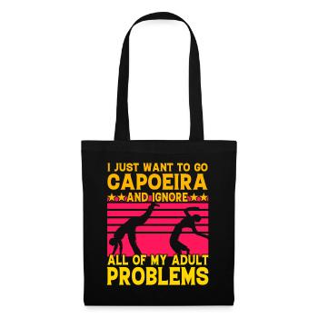 I just want to do Capoeira and ignore my problems - Tote Bag - black - Front