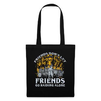 Friends don't let friends go raiding alone - Stoffbeutel - Schwarz - Vorne