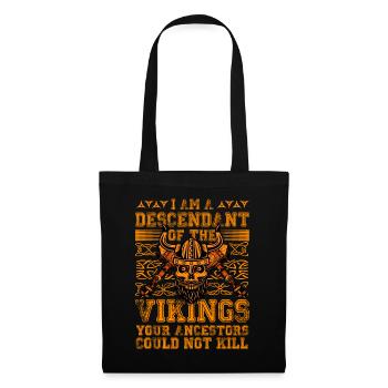 I am a Descendant of the Vikings your ancestors - Tote Bag - black - Front