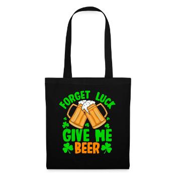 Oubliez la chance, donnez-moi de la bière - Sac en tissu - noir - Devant