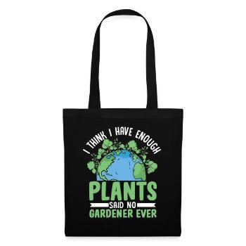 Je pense que j’ai assez de plantes dit qu’aucun jardinier n’a jamais - Sac en tissu - noir - Devant