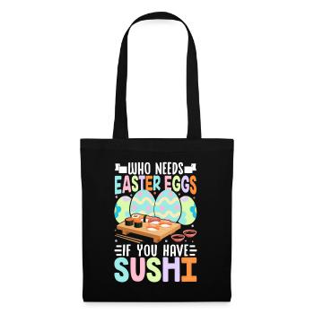 Who Needs Easter Eggs If You Have Sushi - Tote Bag - black - Front