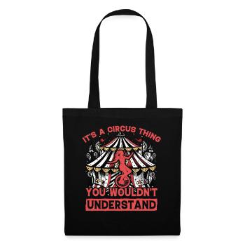 It's a circus thing you wouldn't understand - Tote Bag - black - Front