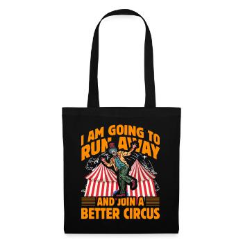 Je vais m’enfuir et rejoindre un meilleur cirque - Sac en tissu - noir - Devant