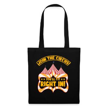 Join the circus you'll fit right in - Tote Bag - black - Front
