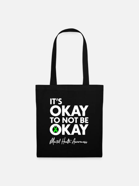 It's Okay to Not Be Okay Mental Health Awareness - Stoffbeutel - Schwarz