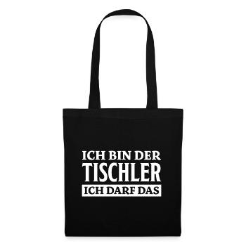 Tischler Spruch Beruf Lustiges Tischler Geschenk - Stoffbeutel - Schwarz - Vorne
