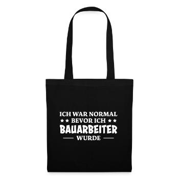 Bauarbeiter Spruch Lustiges Bauarbeiter Geschenk - Stoffbeutel - Schwarz - Vorne