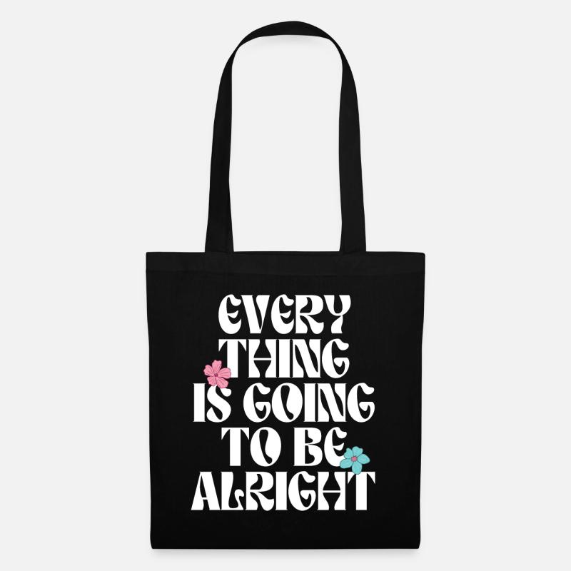 Everything is going to be alright motivation quote - Tote Bag - black
