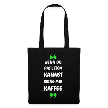 Wenn du das lesen kannst bring mir Kaffee - Stoffbeutel - Schwarz - Vorne