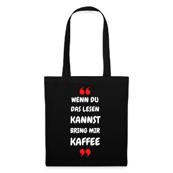Wenn du das lesen kannst bring mir Kaffee - Stoffbeutel - Schwarz - Vorne
