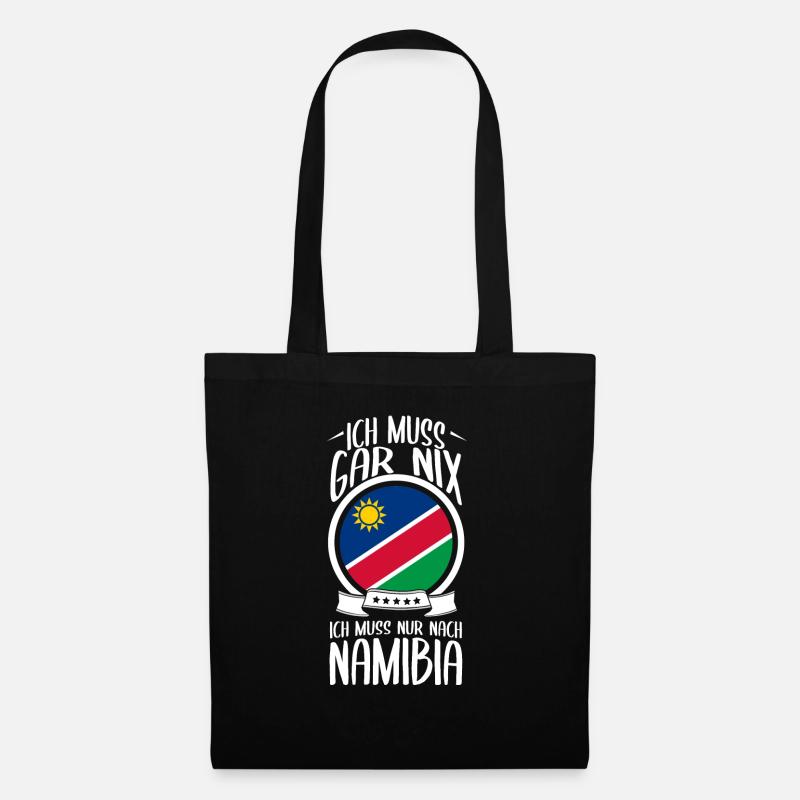 Ich Muss Gar Nix Ich Muss Nur Nach Namibia - Stoffbeutel - Schwarz
