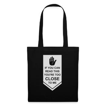 too close to me - Stoffbeutel - Schwarz - Vorne