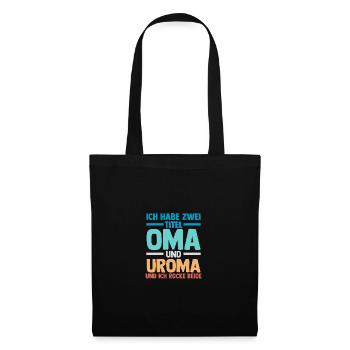 Ich Habe Zwei Titel Oma Und Uroma - Stoffbeutel - Schwarz - Vorne