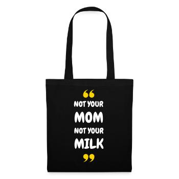 Not Your Mum Not Your Milk - Tote Bag - black - Front