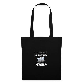 Sei Du selbst oder Geologe - Geologe Geologie - Stoffbeutel - Schwarz - Vorne