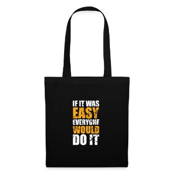 if it was easy everyone would do it - Tote Bag - black - Front