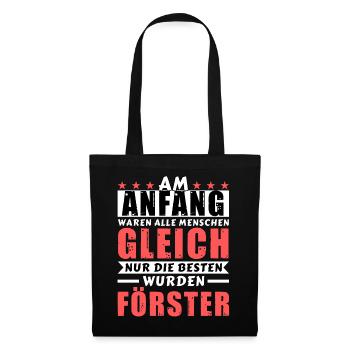 Am Anfang waren alle gleich - Förster Edition - Stoffbeutel - Schwarz - Vorne