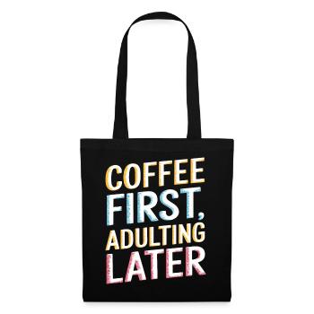 Café D’abord Adulte Plus tard Drôle Amateurs de café - Sac en tissu - noir - Devant