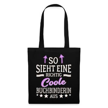 So sieht eine richtig coole Buchbinderin aus - Stoffbeutel - Schwarz - Vorne