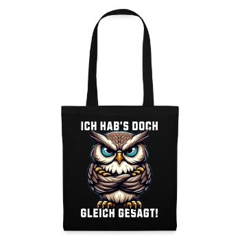 Ich hab's doch gleich gesagt mürrische Eule Grumpy - Stoffbeutel - Schwarz - Vorne