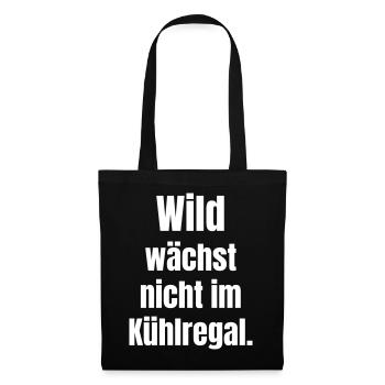Wild statement: Not in the refrigerated section - Tote Bag - black - Front